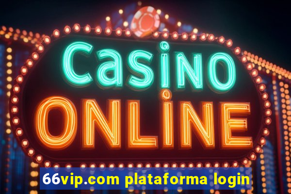 66vip.com plataforma login